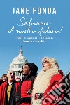 Salviamo il nostro futuro!: Il mio impegno per l'ambiente, l'equità e la salute. E-book. Formato EPUB ebook