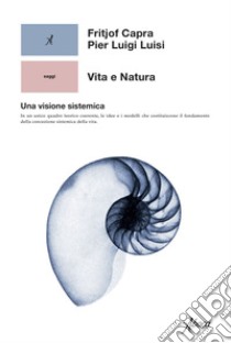 Vita e Natura: Una visione sistemica. E-book. Formato EPUB ebook di Fritjof Capra