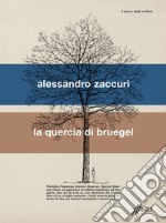 La quercia di Bruegel. E-book. Formato EPUB ebook