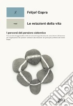 Le relazioni della vita: I percorsi del pensiero sistemico. E-book. Formato EPUB ebook