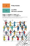 La sfida del bene comune: Come riconoscere e promuovere i valori democratici di una comunità. E-book. Formato EPUB ebook