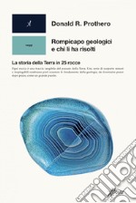 Rompicapo geologici e chi li ha risolti: La storia della Terra in 25 rocce. E-book. Formato EPUB ebook