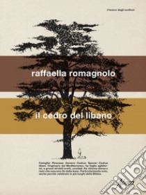 Il cedro del Libano. E-book. Formato EPUB ebook di Raffaella Romagnolo