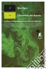 L'elemento del diavolo: ll fosforo e l’equilibrio precario del ciclo della vita. E-book. Formato EPUB ebook