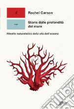 Storie dalle profondità del mare: Ritratto naturalistico della vita dell'oceano. E-book. Formato EPUB ebook