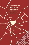 Nel cuore degli altri: Quando arte, musica, letteratura e cinema aiutano a raccontare la medicina. E-book. Formato EPUB ebook