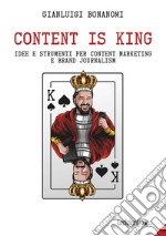 Content is king: Idee e strumenti per content marketing e brand journalism. E-book. Formato EPUB ebook