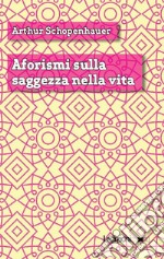 Aforismi sulla saggezza nella vita. E-book. Formato EPUB ebook