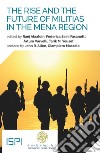 The Rise and the Future of Militias in the MENA Region. E-book. Formato EPUB ebook