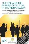 The Rise and the Future of Militias in the MENA Region. E-book. Formato EPUB ebook