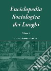 Enciclopedia Sociologica dei Luoghi vol. 1. E-book. Formato EPUB ebook