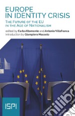 Europe in Identity Crisis: The Future of the EU in the Age of Nationalism. E-book. Formato EPUB ebook