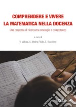 Comprendere e vivere la matematica nella docenza: Una proposta di ricerca tra strategie e competenze. E-book. Formato EPUB