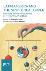 Latin America and the New Global Order: Dangers and Opportunities in a Multipolar World. E-book. Formato EPUB