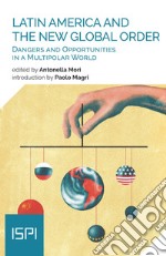 Latin America and the New Global Order: Dangers and Opportunities in a Multipolar World. E-book. Formato EPUB ebook