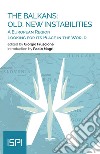 The Balkans: Old, New Instabilities: A European Region Looking for its Place in the World. E-book. Formato EPUB ebook di Giorgio Fruscione