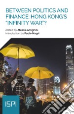 Between Politics and Finance: Hong Kong’s “Infinity War”?. E-book. Formato EPUB ebook