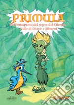 Primula. La Principessa del regno del Cilento, Vallo di Diano e Alburni. E-book. Formato EPUB