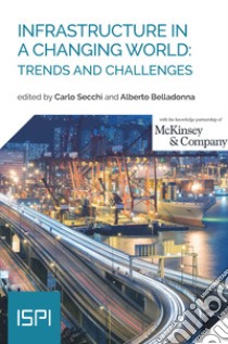 Infrastructure in a Changing World: Trends and Challenges. E-book. Formato EPUB ebook di Carlo Secchi