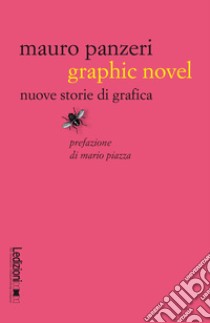 Graphic Novel: Nuove storie di grafica. E-book. Formato EPUB ebook di Mauro Panzeri