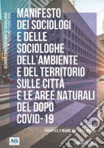 Manifesto dei sociologi e delle sociologhe dell’ambiente e del territorio sulle città e le aree naturali del dopo Covid-19. E-book. Formato EPUB ebook