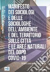 Manifesto dei sociologi e delle sociologhe dell’ambiente e del territorio sulle città e le aree naturali del dopo Covid-19. E-book. Formato EPUB ebook