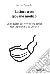 Lettera a un giovane medico: Uno sguardo sul futuro della sanità dopo la pandemia da Covid-19. E-book. Formato EPUB ebook di Andrea Tramarin