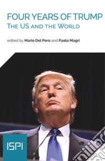 Four Years of Trump: The US and the World. E-book. Formato EPUB ebook di Mario Del Pero