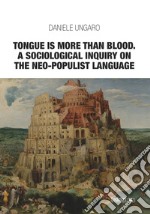 Tongue is more than blood: A sociological inquiry on the neo-populist language. E-book. Formato EPUB ebook