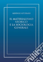 Il materialismo storico e la sociologia generale. E-book. Formato EPUB ebook