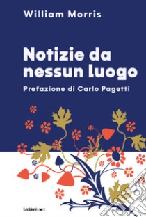 Notizie da nessun luogo. E-book. Formato EPUB ebook di William Morris