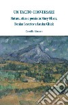 Un tacito conversare: Natura, etica e poesia in Mary Oliver, Denise Levertov e Louise Glück. E-book. Formato EPUB ebook