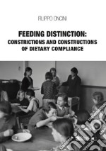 Feeding Distinction: Constrictions and Constructions of Dietary Compliance. E-book. Formato EPUB ebook