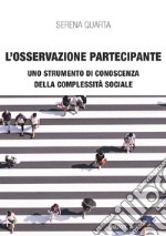 L'osservazione partecipante: Uno strumento di conoscenza della complessità sociale. E-book. Formato EPUB ebook