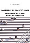 L'osservazione partecipante: Uno strumento di conoscenza della complessità sociale. E-book. Formato EPUB ebook