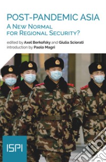 Post-Pandemic Asia: A New Normal for Regional Security?. E-book. Formato EPUB ebook di Axel Berkofsky