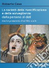 La società della mercificazione e della sorveglianza: dalla persona ai dati: Casi e problemi di diritto civile. E-book. Formato EPUB ebook