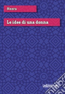 Le idee di una donna. E-book. Formato EPUB ebook di  Neera