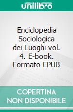 Enciclopedia Sociologica dei Luoghi vol. 4. E-book. Formato EPUB ebook