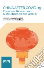 China After Covid-19: Economic Revival and Challenges to the World. E-book. Formato EPUB ebook