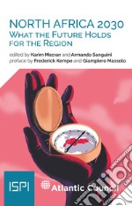 North Africa 2030: What the Future Holds for the Region. E-book. Formato EPUB ebook