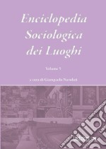 Enciclopedia Sociologica dei Luoghi vol. 5. E-book. Formato EPUB ebook