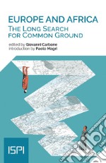 Europe and Africa: The Long Search for Common Ground. E-book. Formato EPUB ebook