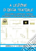 A lezione di regia teatrale - quaderno n. 3: Conoscere lo spettacolo teatrale attraverso il racconto degli allestimenti. E-book. Formato EPUB ebook