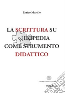 La scrittura su Wikipedia come strumento didattico. E-book. Formato EPUB ebook di Enrico Marello