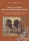 Per una storia dell'autobiografia araba: Lettura di testi auto-biografici in Egitto prima di al-Ayyam di ?aha ?usayn. E-book. Formato PDF ebook