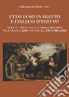 L'italiano in Egitto e italiani d'Egitto: Autori e traduttori in epoca moderna tra l'una e l'altra sponda del Mediterraneo. E-book. Formato PDF ebook di Muhammad AbdelKader Kenawi