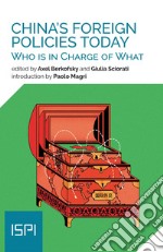 China’s Foreign Policies Today: Who is in Charge of What. E-book. Formato EPUB ebook