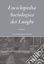 Enciclopedia Sociologica dei Luoghi vol. 6. E-book. Formato EPUB ebook