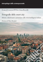 Etnografie delle Smart City: Abitare, relazionarsi e protestare nelle città intelligenti italiane. E-book. Formato EPUB ebook